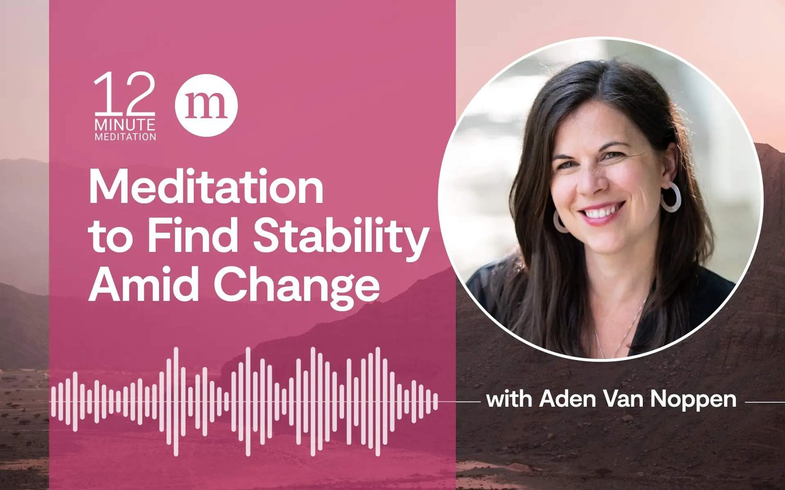 Find Stability Amid Change With A 12-Minute Meditation